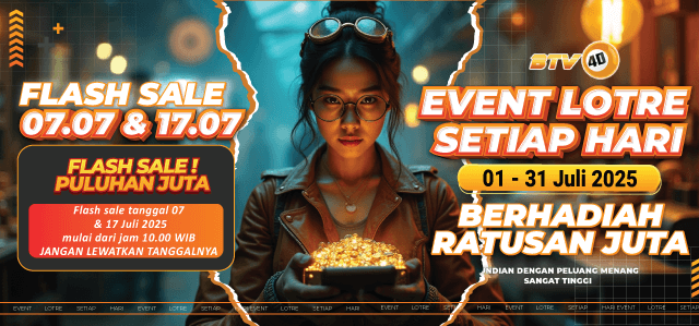 EVENT LOTRE DAN FLASH SALE BTV4D PERIODE 1-31 JULI 2025